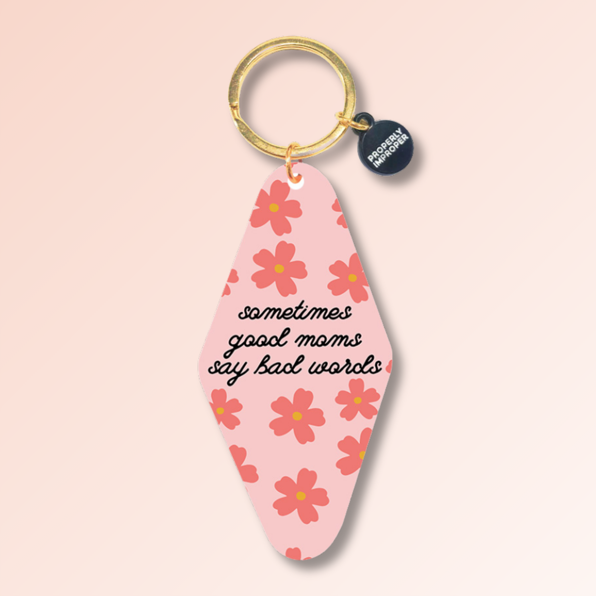 Sometimes Good Moms Say Bad Words - Keychain