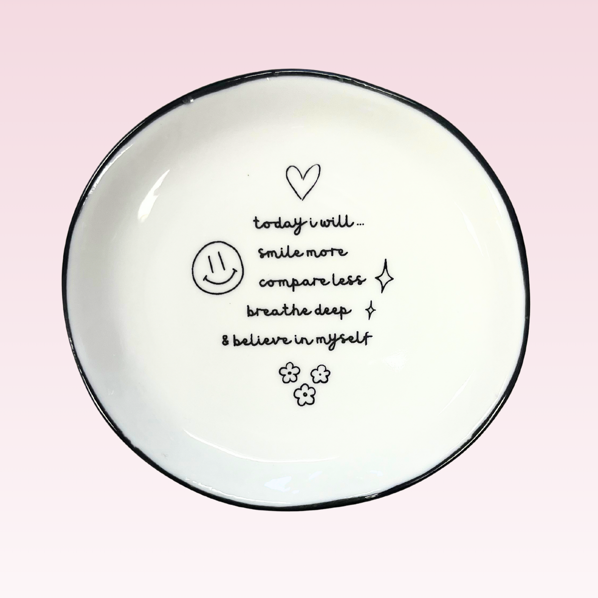 Today I Will ... - Organic Round Trinket Tray